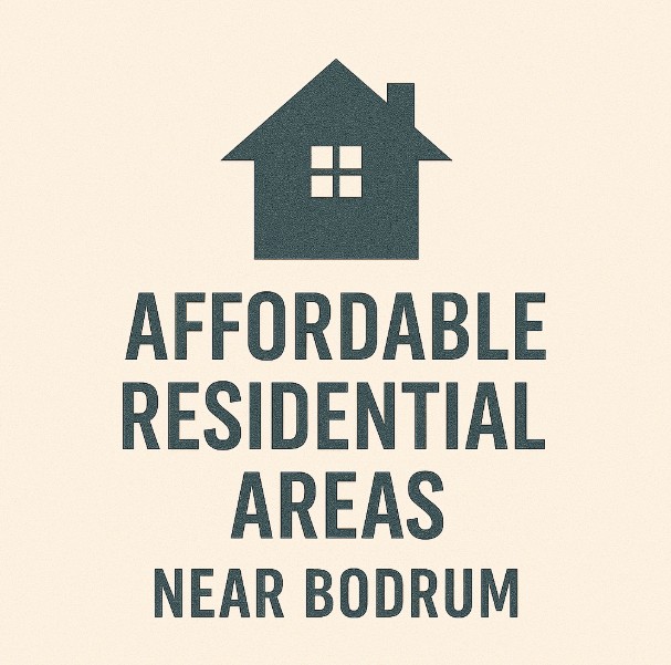 Affordable Residential Areas Near Bodrum