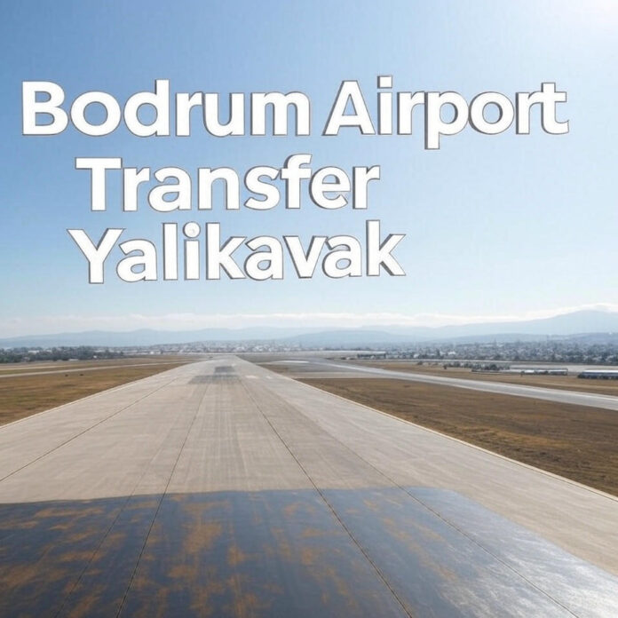 Bodrum Airport Yalikavak Transfer