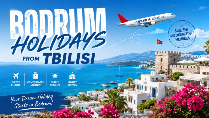 BODRUM HOLIDAYS FROM TBILISI luxury summer travel advertisement showing Bodrum coastline, turquoise Aegean Sea, Bodrum Castle, white Mediterranean houses, luxury marina, airplane flying from Tbilisi to Bodrum, sunny beach holiday atmosphere and premium tourism concept for Georgian travelers visiting Turkey.