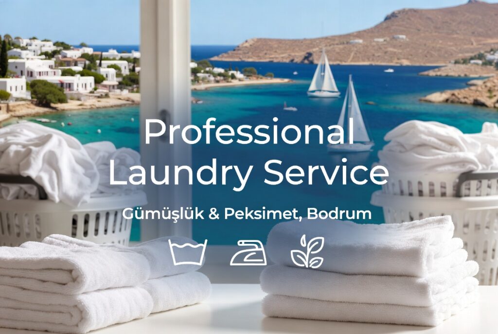 Bodrum Laundry Services for Hotels, Villas, Restaurants & Yachts – Professional commercial laundry and linen service in Bodrum with washing, ironing, dry cleaning, and fast pickup & delivery for hotels, holiday villas, restaurants, beach clubs, yachts, and Airbnb properties.