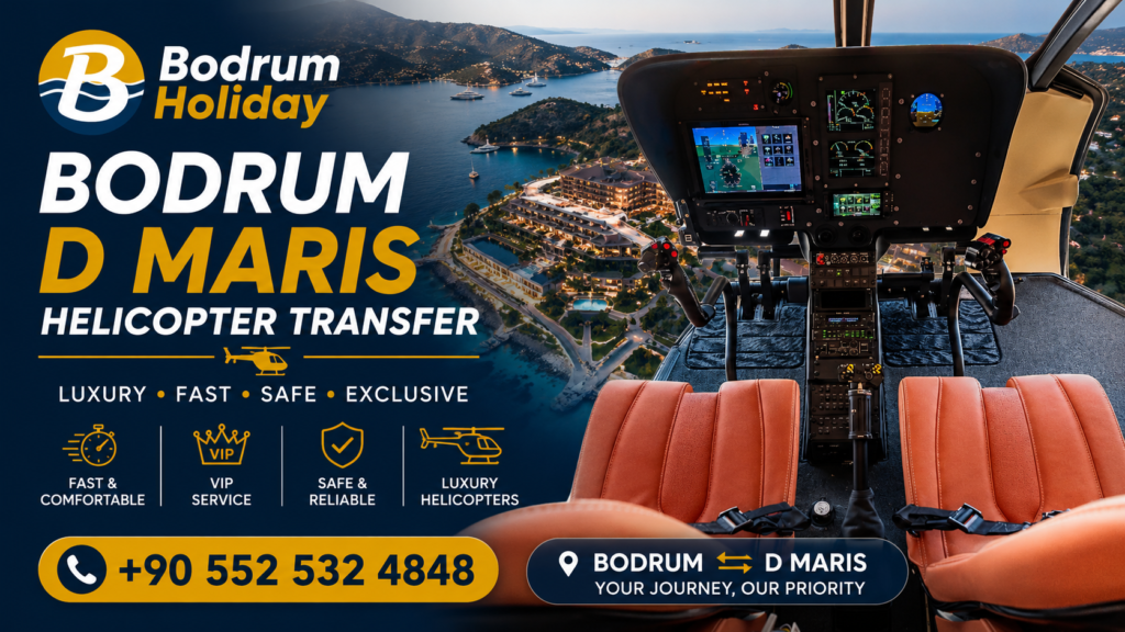 Helicopter Charter from Bodrum to D-Maris Bay – Private VIP Helicopter Transfer