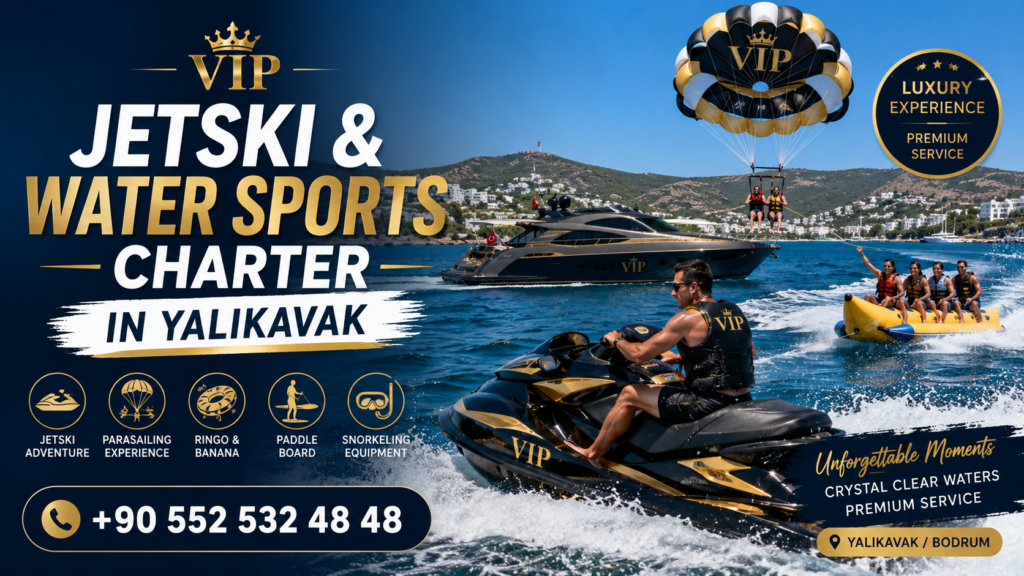 VIP Jet Ski & Water Sports Charter in Yalıkavak, Bodrum – Private luxury water sports and jet ski experiences. Call +90 552 532 48 48.